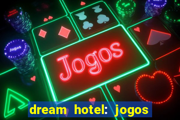 dream hotel: jogos de hotel